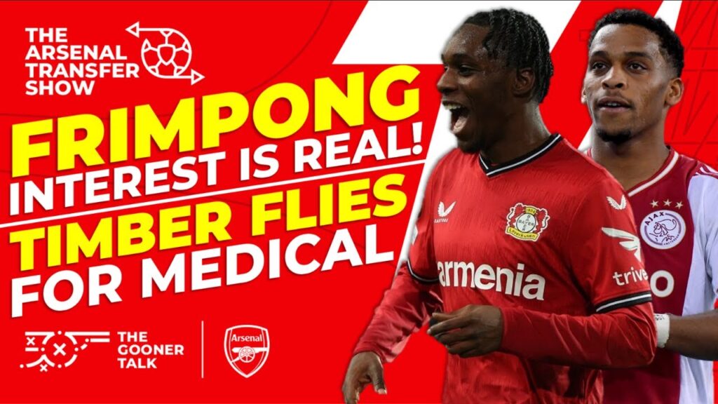 The Arsenal Transfer Show EP327: Jeremie Frimpong, Jurrien Timber, Romeo Lavia, Simons & More!