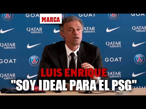 Luis Enrique: "Soy el entrenador ideal para este proyecto, así lo siento y así lo digo"I MARCA