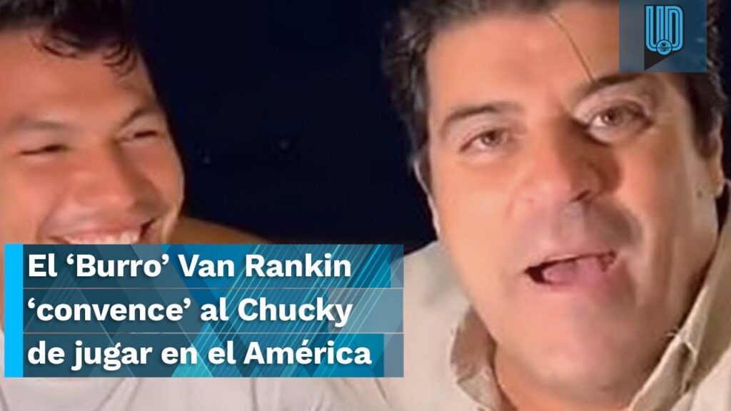 🚨🦅 El ‘Burro’ Van Rankin ‘convence’ al Chucky Lozano de jugar en el Club América 🚨🦅
