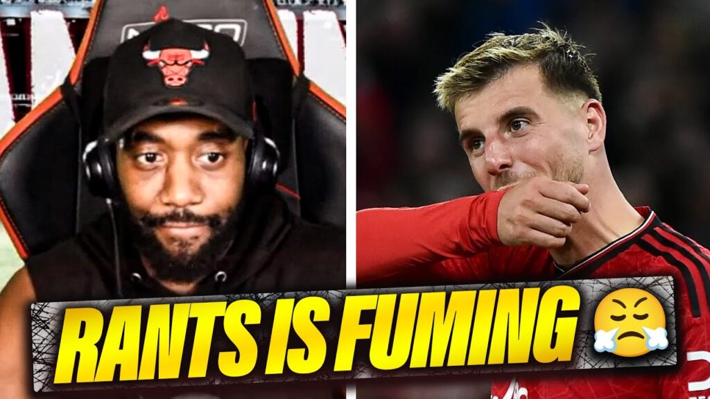 RANTS IS FUMING AT MASON MOUNT AND BRUNO FERNANDES COMBO!