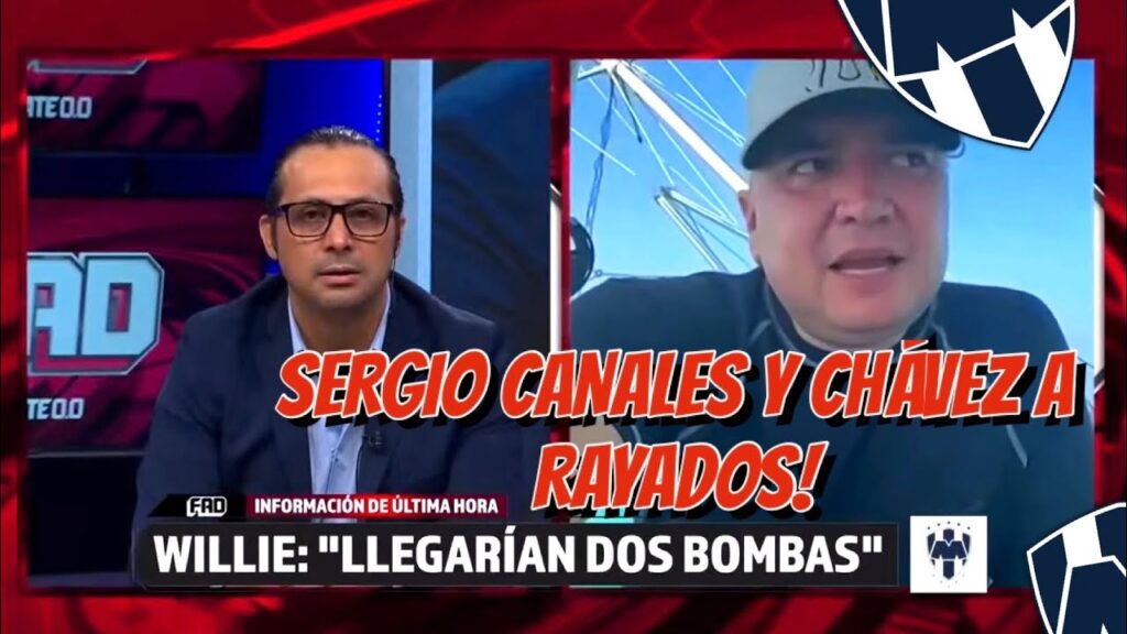 Sergio Canales y Luis Chávez a una FIRMA de Rayados (98% PROBABLE) 🤠💣🔥