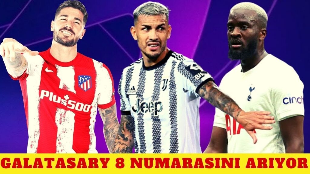 GALATASARAY 8 NUMARAYA KİMİ TRANSFER EDECEK? RODRIGO DE PAUL MÜ? LEANDRO PAREDES Mİ? NDOMBELE Mİ?