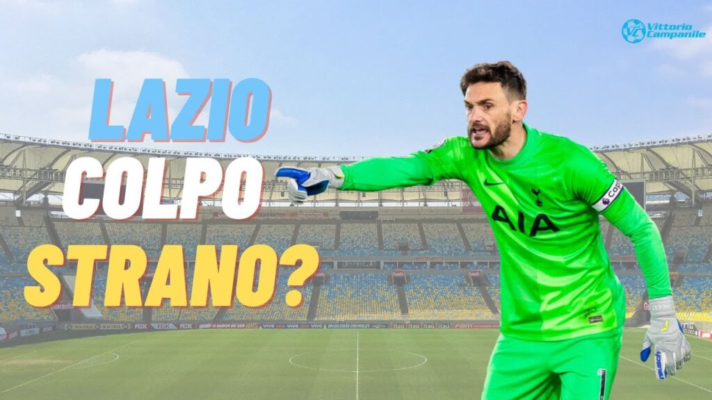 Hugo Lloris alla Lazio?