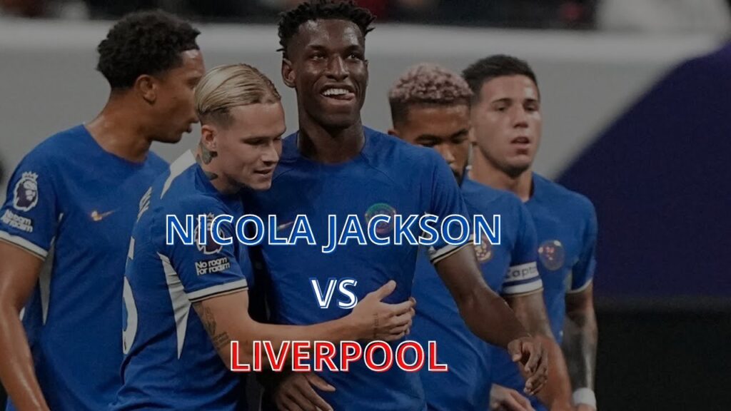 Nicolas Jackson vs Liverpool | Début en Premier League