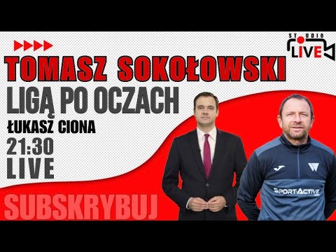 LIGĄ PO OCZACH- TOMASZ SOKOŁOWSKI LIGĄ PO OCZACH- TOMASZ SOKOŁOWSKI