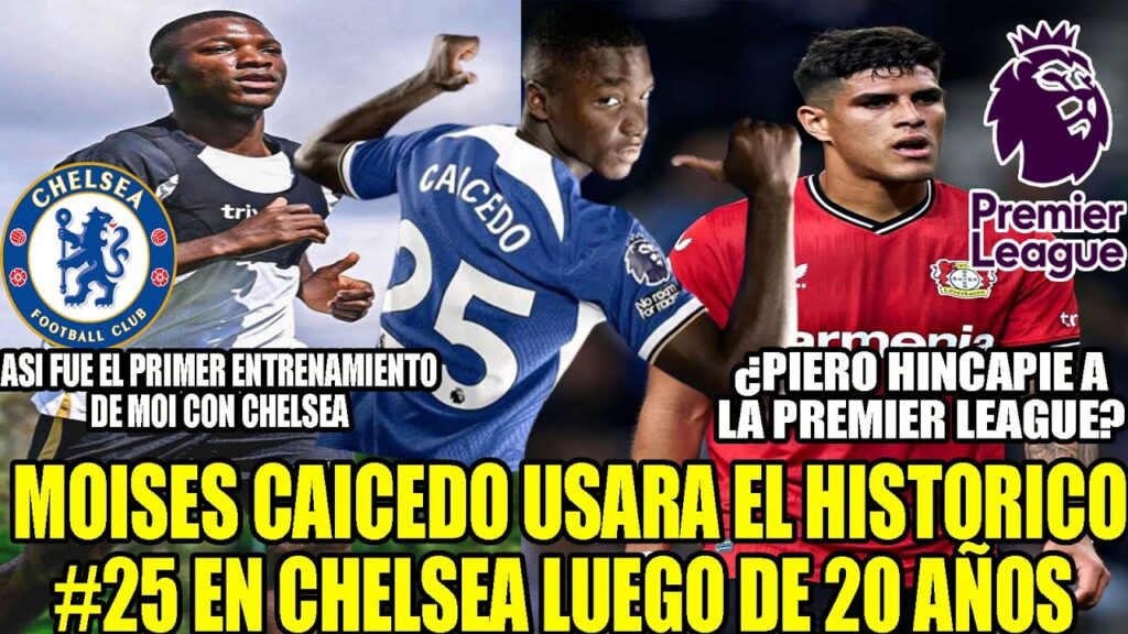 ASI FUE EL PRIMER ENTRENAMIENTO DE MOISES CAICEDO CON CHELSEA ¿PIERO HINCAPIE A LA PREMIER LEAGUE?