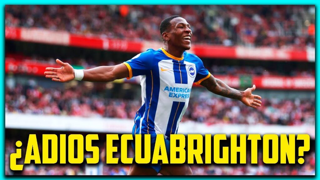 🇪🇨 PERVIS ESTUPIÑAN & su POSIBLE SALIDA del BRIGHTON 🇪🇨 PERVIS ESTUPIÑAN & su POSIBLE SALIDA del BRIGHTON