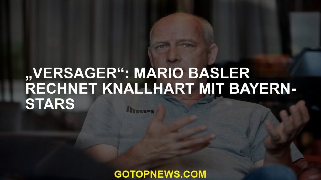"Super" Mario Basler erwartet, dass die Bayern -Stars mit den Bayern -Stars hart sind