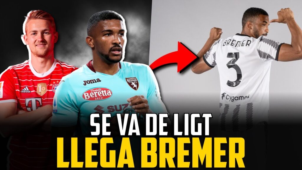 LA JUVENTUS FICHA A BREMER... Y PIERDE A DE LIGT I ¿GANA CON EL CAMBIO?