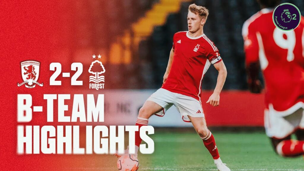 B-TEAM HIGHLIGHTS | NOTTINGHAM FOREST 2-2 MIDDLESBROUGH