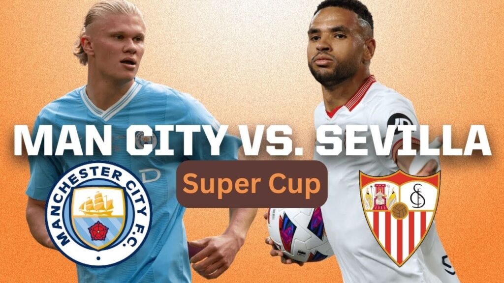 🔥Manchester City vs Sevilla  | Man City crave Super Cup | 🔥Super Cup Preview