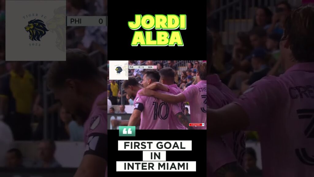 JORDI ALBA FIRST GOAL IN MIAMI #premierleague