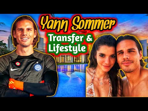 Yann Sommer's Football Transfer Rumors, Family Life, and Financial Standings @footballamsad8684