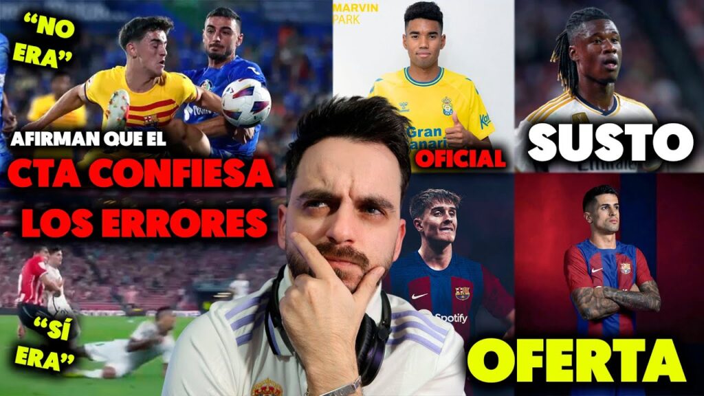 🚨ASEGURAN que el CTA ASUME el ERROR de la MANO de GAVI · SUSTO CAMAVINGA · OFERTA del BARÇA CANCELO