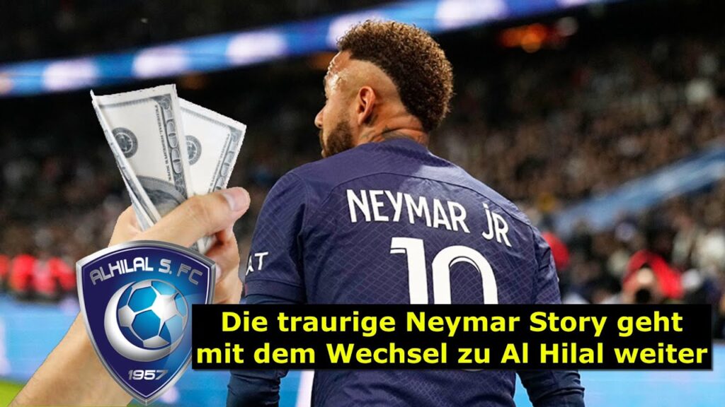 Die traurige Neymar Story geht mit dem Wechsel zu Al Hilal weiter - TransferNews