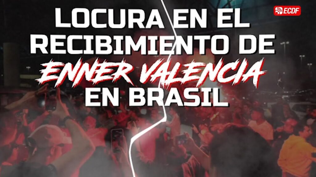 🤯 LOCURA EN EL RECIBIMIENTO DE ENNER VALENCIA EN BRASIL 🎉