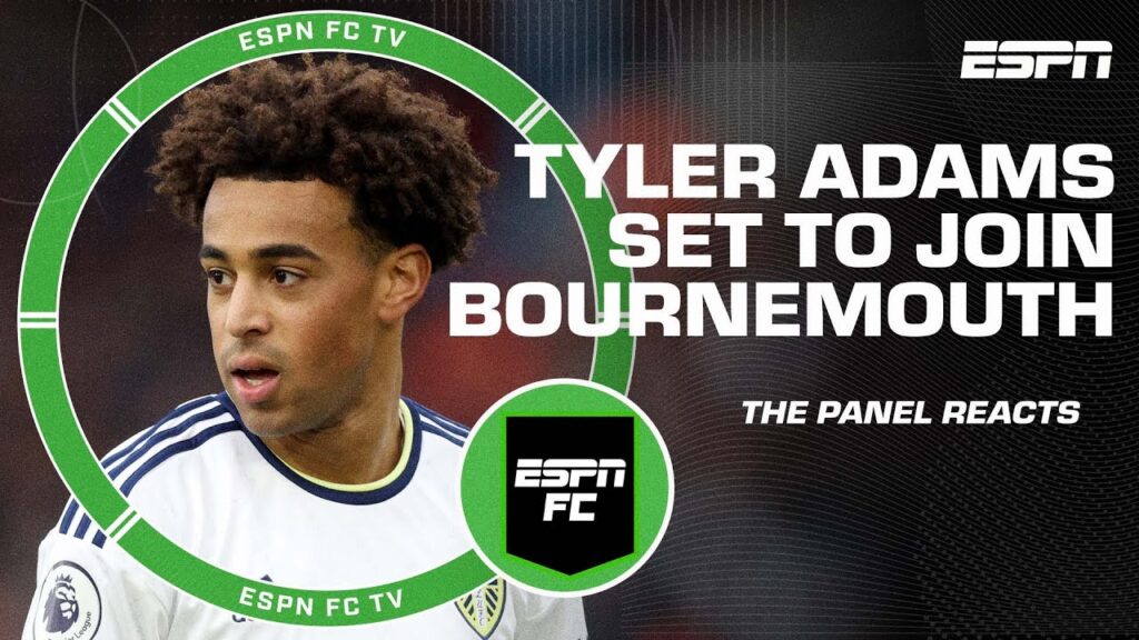 Tyler Adams set for Premier League return: Is Bournemouth the right fit? | ESPN FC