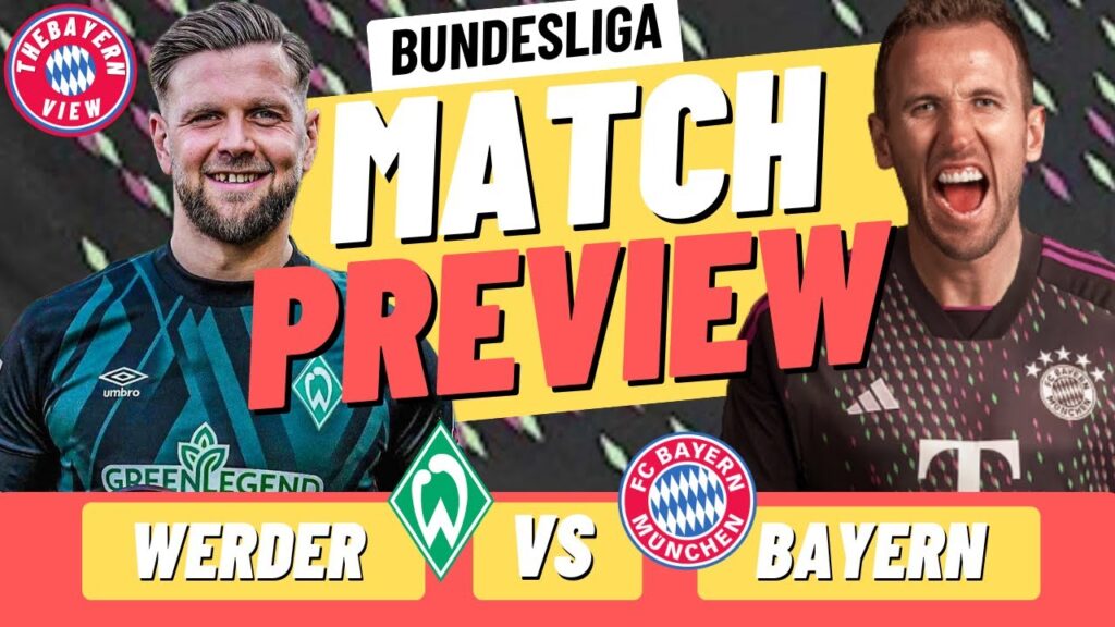 Werder Bremen Vs Bayern Munich Preview - Bundesliga - Preview + Line up!
