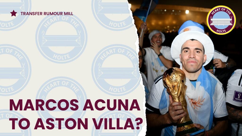 Marcos Acuna to JOIN Aston Villa? Transfer Rumour Mill - The Villa Filler Podcast
