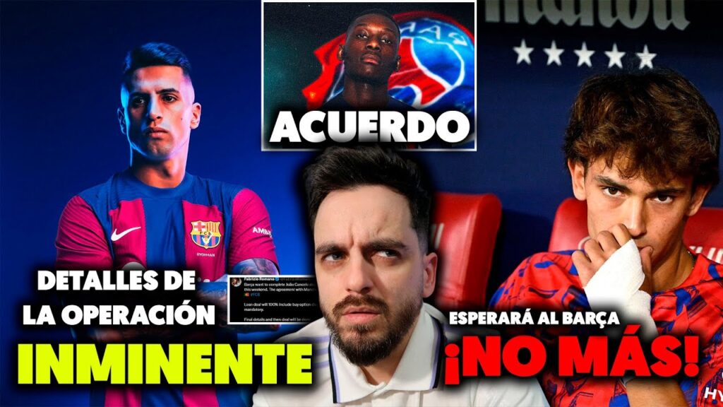 🚨ÚLTIMA HORA y DETALLES sobre CANCELO al BARÇA · JOAO FÉLIX ESPERA al FCB · KOLO MUANI al PSG · FDJ 🚨ÚLTIMA HORA y DETALLES sobre CANCELO al BARÇA · JOAO FÉLIX ESPERA al FCB · KOLO MUANI al PSG · FDJ