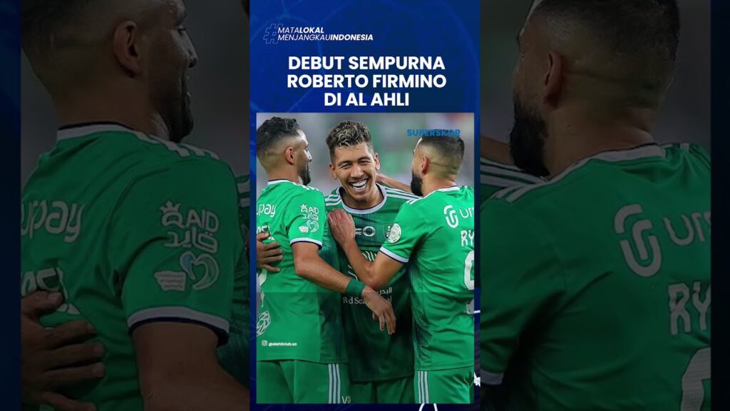 Debut Sempurna Roberto Firmino di Al Ahli, Cetak Hattrick: Lebih Mengesankan dari Debut Ronaldo!