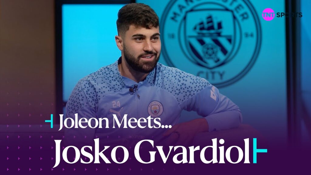"I already wanted to join Man City!" Josko Gvardiol talks finding his feet at Man City