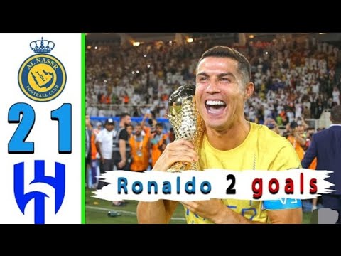 Al-Nassr Vs Al-Hilal 2-1 | Full Highlights |All Goals |Arab Club Champions Cup Final | Ronaldo Goals