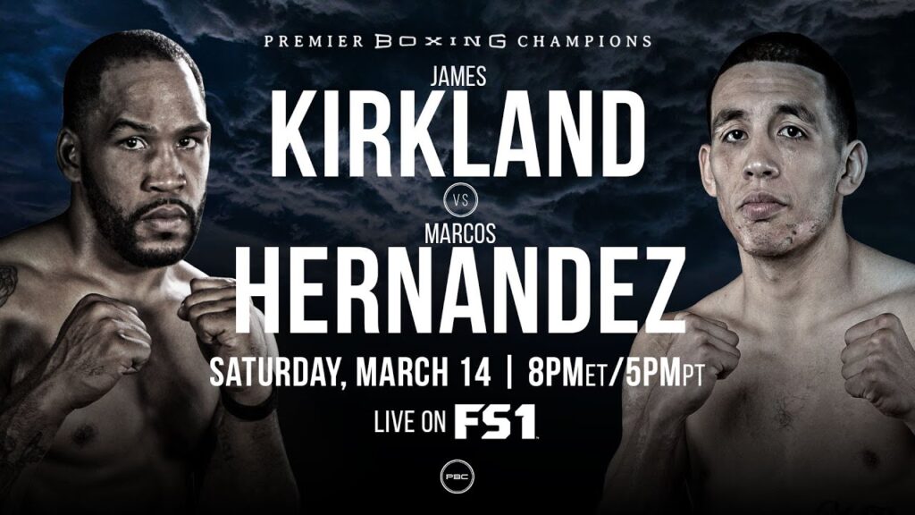 Kirkland vs Hernandez Preview: March 14, 2020 – PBC on FS1 Kirkland vs Hernandez Preview: March 14, 2020 - PBC on FS1