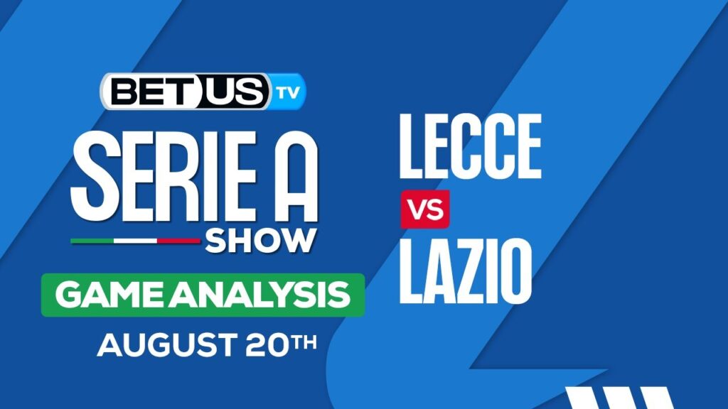 Lecce vs Lazio | Serie A Expert Predictions, Soccer Picks & Best Bets