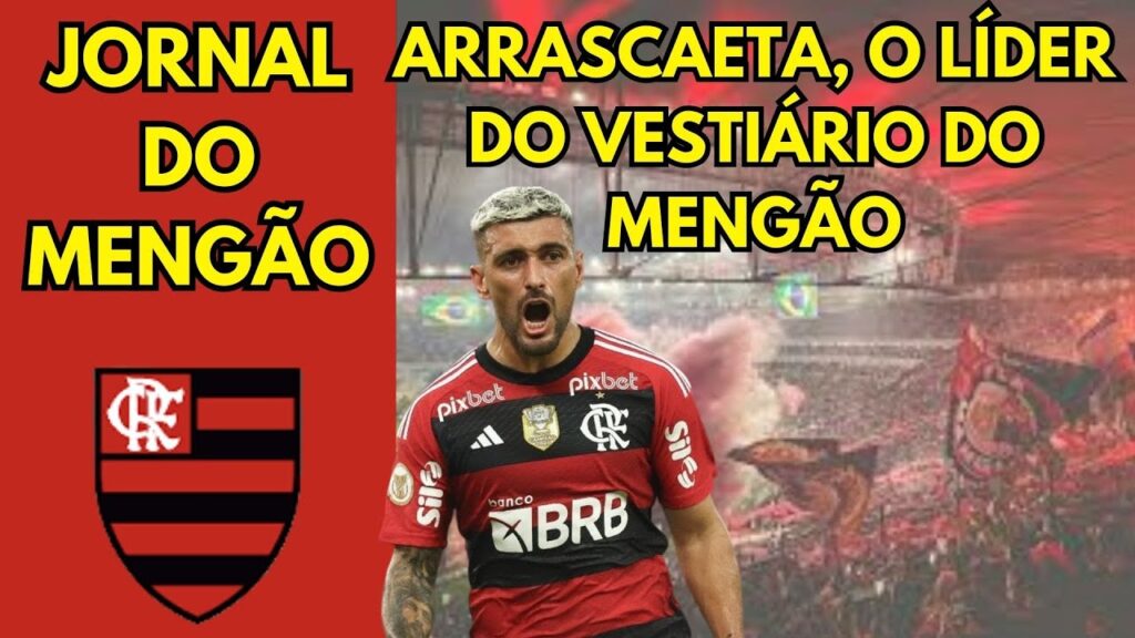 NOTÍCIAS DO FLAMENGO: ARRASCAETA LIDERA FLAMENGO RUMO À CRASSIFICAÇÃO