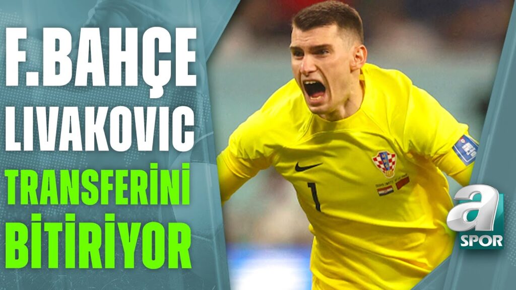 Fenerbahçe'de Dominik Livakovic Transferi Tamamlanıyor! Ahmet Selim Kul Detayları Aktardı