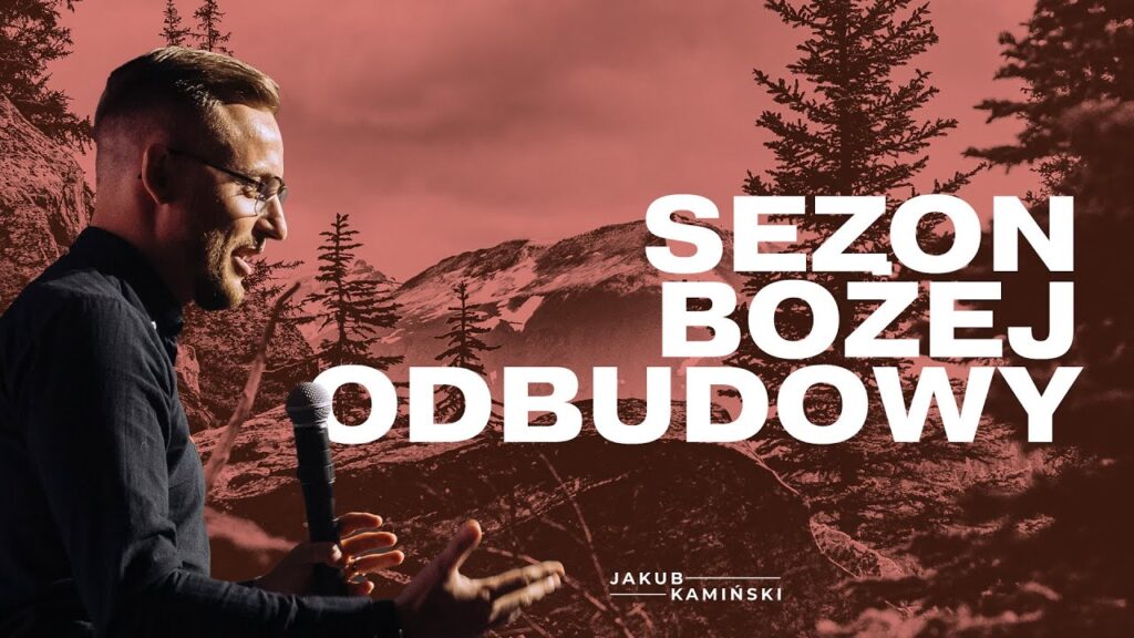 Jakub Kamiński | Sezon Bożej odbudowy | Czas Poruszenia 2023