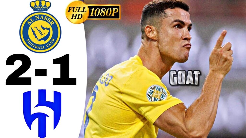 Al-Hilal vs Al-Nassr Final 1-2 2023 Ronaldo Goat 🔥 Highlights All Goals HD 1080