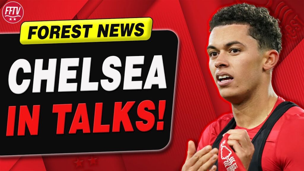 Chelsea Hold Talks with Brennan Johnson! Scarpa Heads to Greece! | Nottingham Forest Transfer News