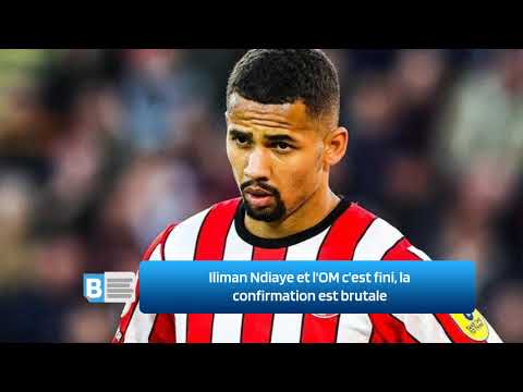 Iliman Ndiaye et l'OM c'est fini, la confirmation est brutale