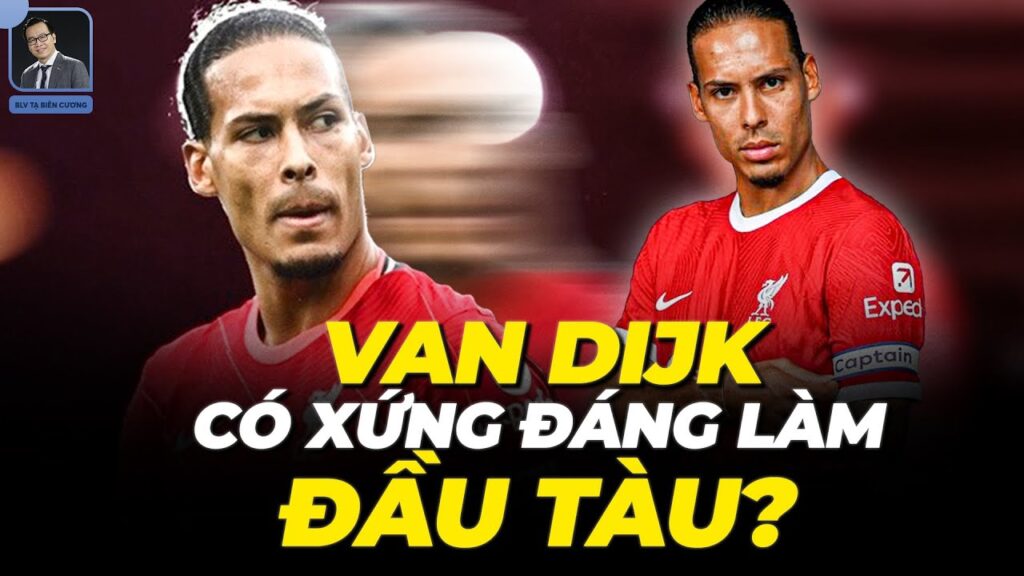 Virgil van Dijk - Áp lực từ việc kế thừa tấm băng thủ quân của Liverpool