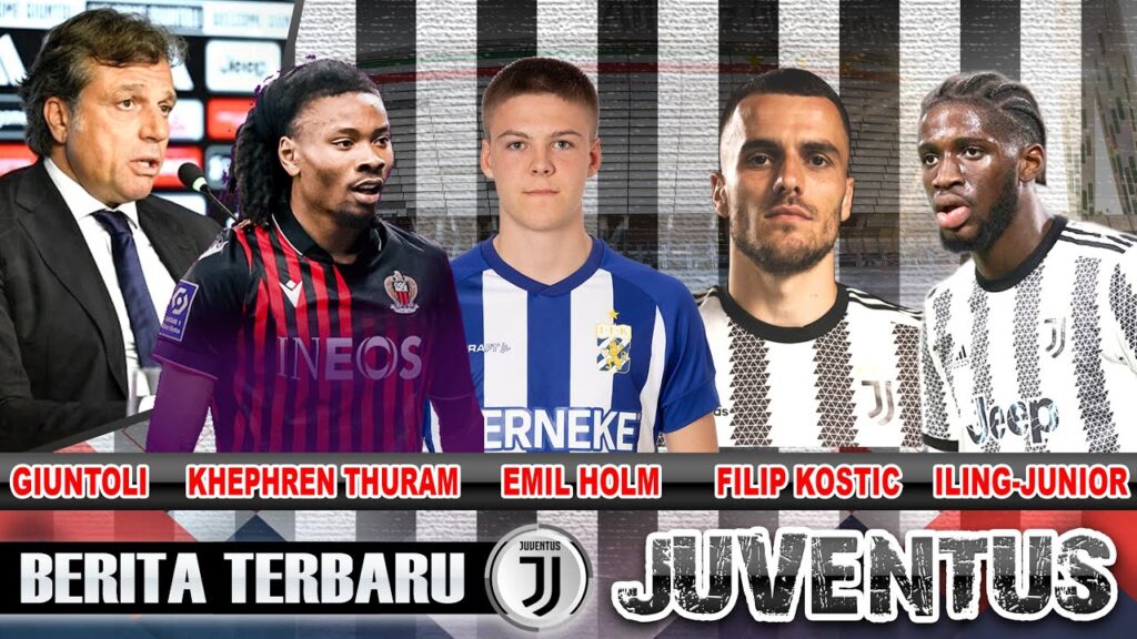 Berita JUVENTUS Terbaru ‼️ Filip Kostic, ✅ Samuel Iling-Junior, ✅ Emil Holm, ✅ Khephren Thuram ⚽💯