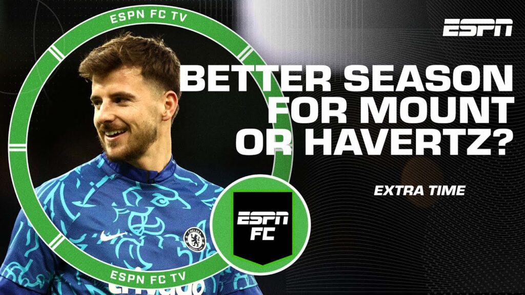 Would Kai Havertz or Mason Mount have the better season at a new club? | ESPN FC Extra Time Would Kai Havertz or Mason Mount have the better season at a new club? | ESPN FC Extra Time