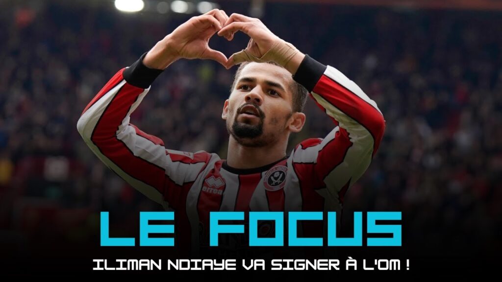 LE FOCUS 3️⃣2️⃣ - ILIMAN NDIAYE VA SIGNER À L'OM ! 🔵⚪️