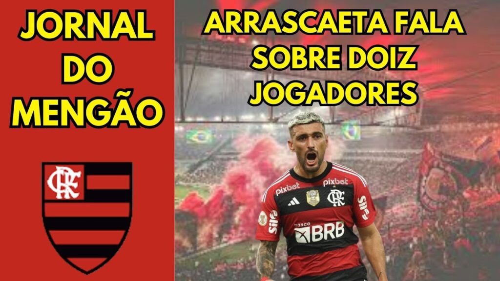 Notícias do Flamengo: ARRASCAETA FALA SOBRE DOIS JOGADORES