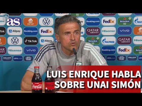 EURO2020 | Luis Enrique responde con esta frase de Rafa Nadal a una pregunta sobre Unai Simón EURO2020 | Luis Enrique responde con esta frase de Rafa Nadal a una pregunta sobre Unai Simón