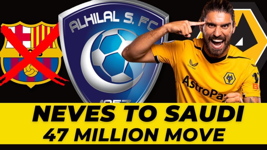 SHOCK NEWS 😱 Ruben Neves on Brink of move to Saudi Side Al-Hilal from Wolves