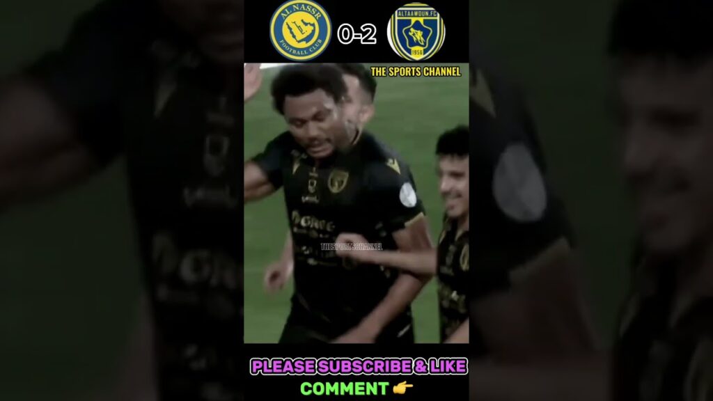 Al Nassr vs Al Taawoun(0-2)All Goals & Highlights Saudi Pro League 2023 | #shorts