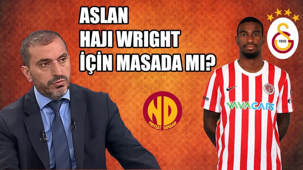 GALATASARAY'IN TRANSFER GÜNDEMİ | ASLAN HAJİ WRİGHT İÇİN NABIZ YOKLUYOR MU? #Galatasaray