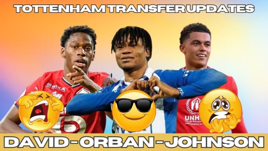TOTTENHAM to BID FOR Jonathan DAVID or Brennan JOHNSON - ORBAN Price Too High? #tottenham #spurs