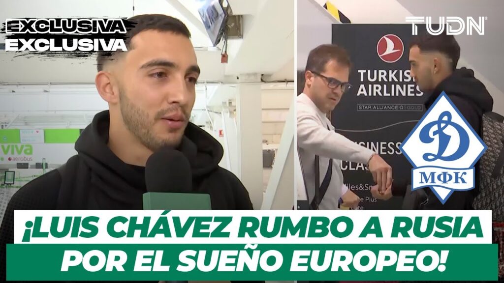 🚨 ¡SIEMPRE SÍ! ✈️ Luis Chávez ya VIAJÓ A RUSIA para firmar con Dinamo de Moscú | TUDN