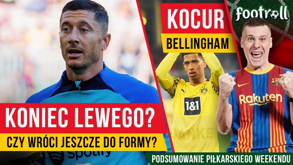 Lewandowski się skończył? | Bellingham to Giga Chad! | Podsumowanie weekendu