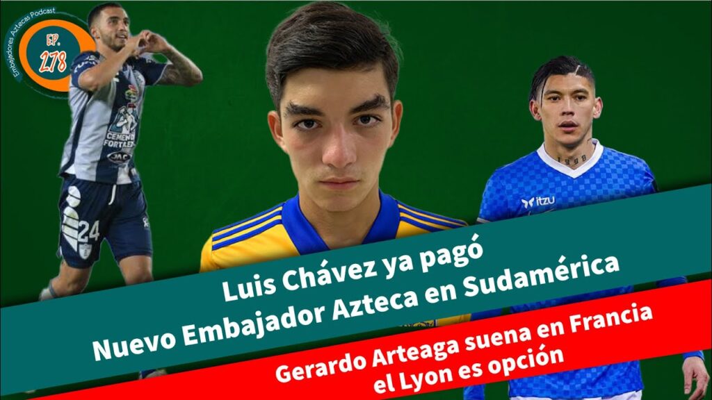 EXCLUSIVA: MEXICANO Y EX-TIGRES a grande de ARGENTINA | Arteaga suena en Francia | Se va Luis Chávez