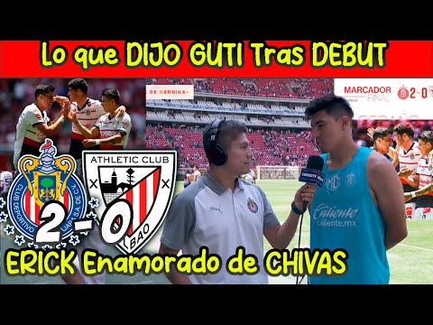 🔥⬇⬆🐐 ENAMORADO de CHIVAS! Lo que DIJO Erick GUTIERREZ Tras su DEBUT en el Chivas vs Athletic BILBAO 🔥⬇⬆🐐 ENAMORADO de CHIVAS! Lo que DIJO Erick GUTIERREZ Tras su DEBUT en el Chivas vs Athletic BILBAO