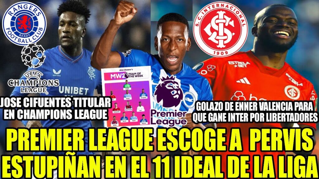 GOLAZO DE ENNER VALENCIA EN LIBERTADORES! PREMIER LEAGUE ESCOGE A  PERVIS ESTUPIÑAN EN EL 11 IDEAL